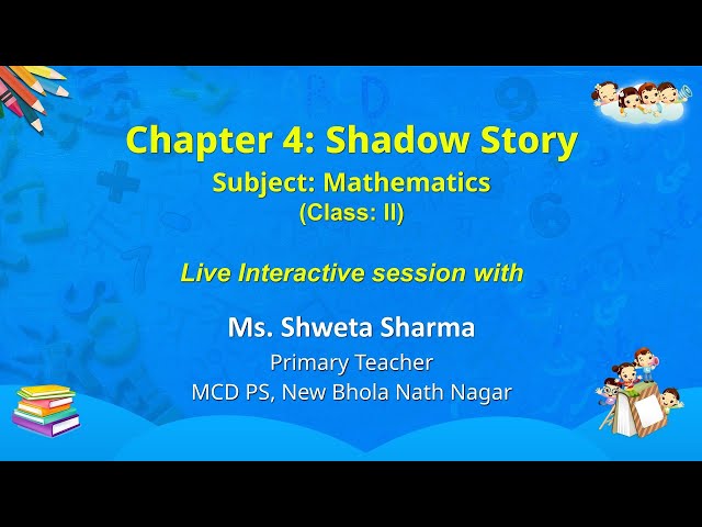 NCERT  Chapter 4: Shadow Story  Subject: Mathematics Class: II  Live