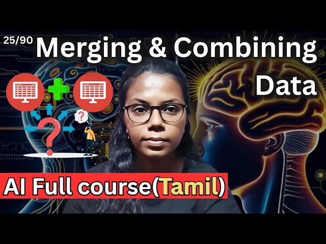 Day 25/90 – Combining & Merging DataFrames (Merge, Concat, Join) | AI Course in Tamil