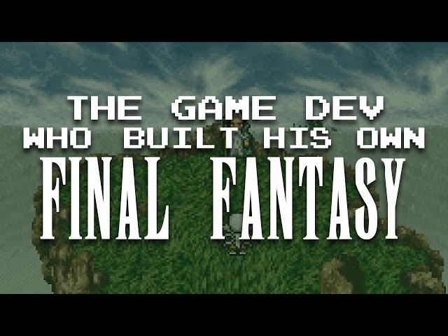 The Game Dev Who Built His Own Final Fantasy