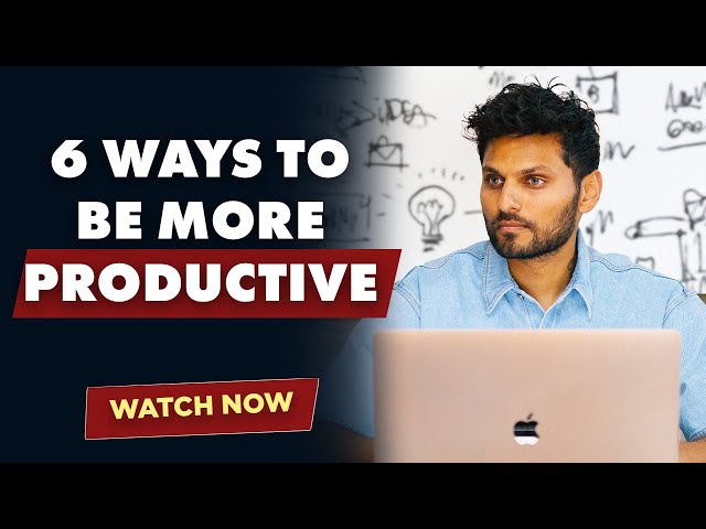 6 Ways To Be More Productive Working From Home Or The Office