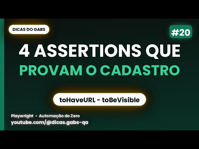 Playwright: 4 Assertions Que Provam Que o Cadastro Funcionou | Dicas do Gabs