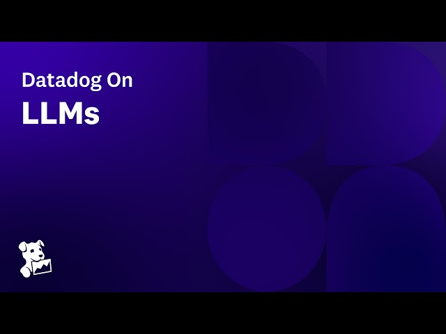 Datadog on LLMs: From Chatbots to Autonomous Agents