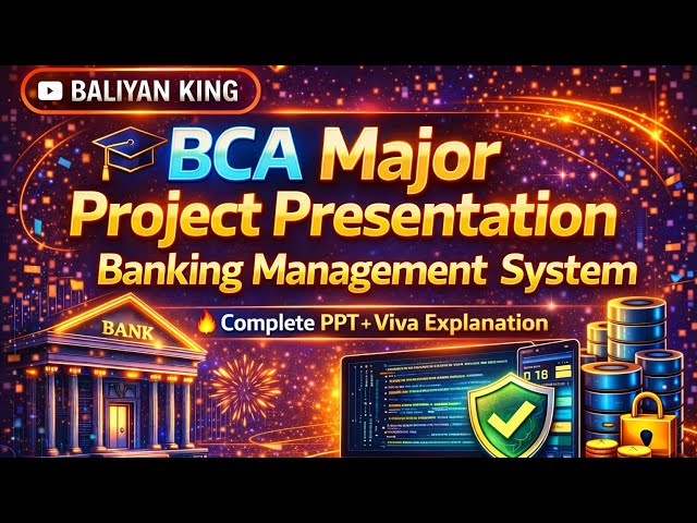 BCA Major Project Presentation | Banking Management System | Complete PPT + Viva Explanation 🔥