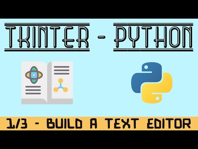 How To Build a Text Editor with PYTHON and TKINTER - (Part 1 of 3)