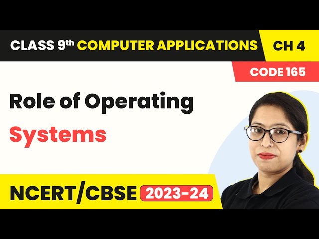 Role of Operating Systems - Basics of Operating Systems |  Class 9 Computer Applications Chapter 4