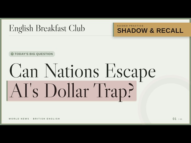 Shadow & Recall: Can AI Save the Dollar? 🇬🇧 British English and Global News | English Breakfast Club