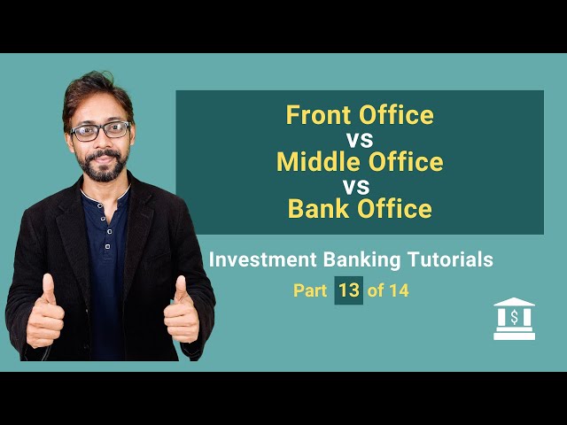 13. Front Office vs Middle Office vs Back Office in Investment Banking | By Ex-JP Morgan Analyst