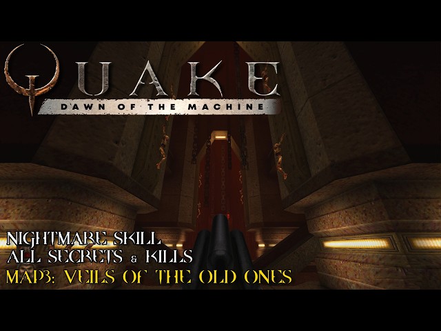 QUAKE: Dawn of the Machine 04: Veils of the Old Ones - Nightmare, all secrets & kills -  4K