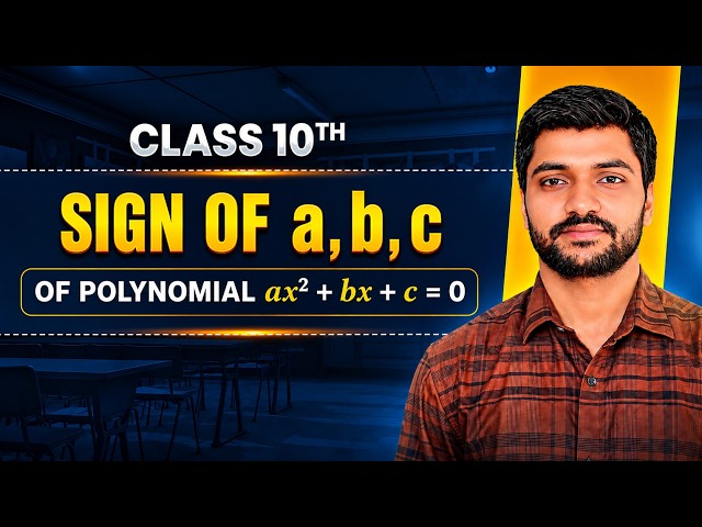 Class 10 Maths | Sign of a, b, c in Polynomial ax² + bx + c