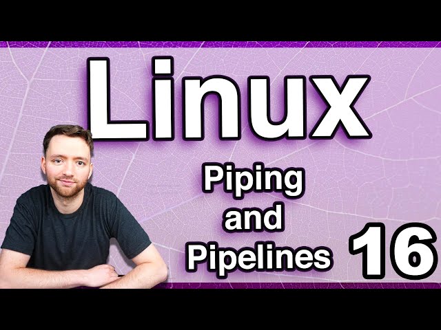 Intro to Piping and Pipelines - Linux Tutorial 16