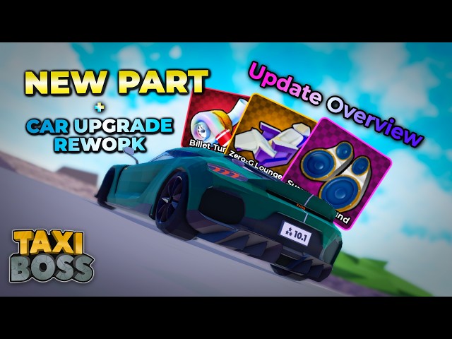 Taxi Boss CRAZY New Parts OVERHAUL & Car upgrade REWORK Update Overview! (Roblox Taxi Boss)