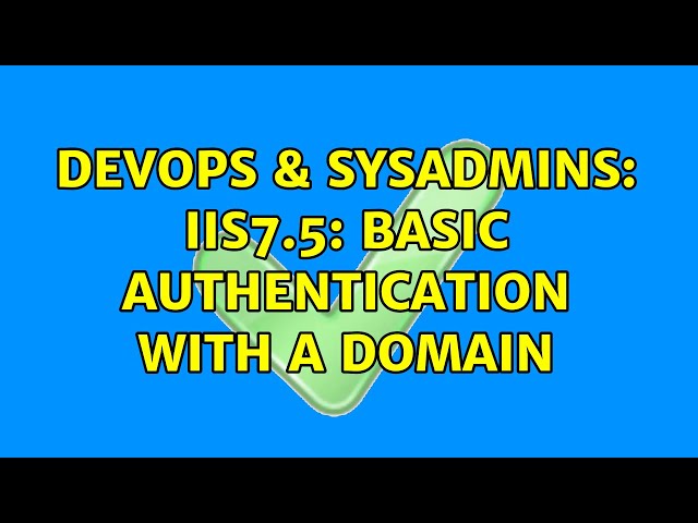 DevOps & SysAdmins: IIS7.5: Basic Authentication with a domain