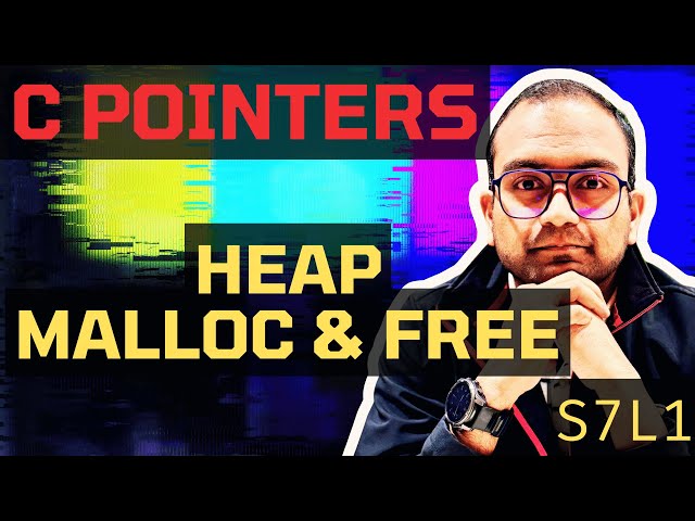 S7L1. heap: malloc and free | Understanding C - Pointers
