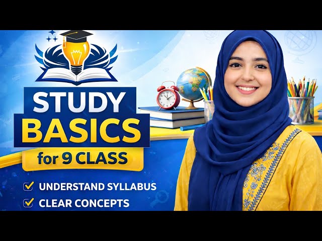 Class 9 Study Basics | Build a Strong FoundationStudy Basics for Class 9 | Learn the Right Way