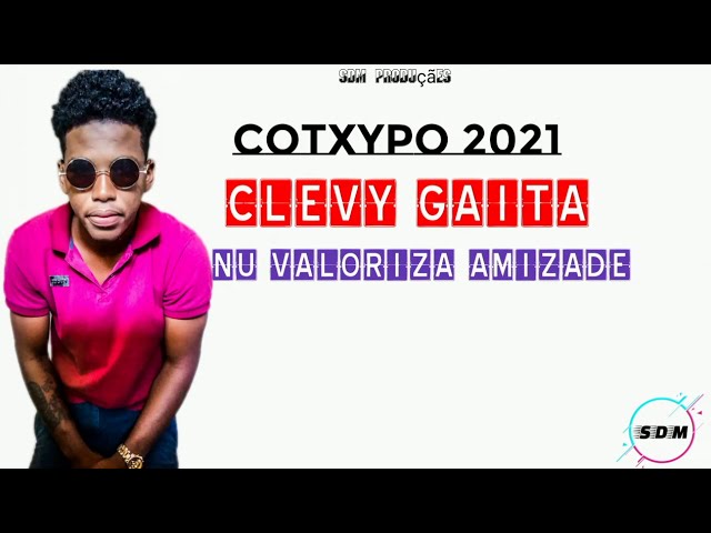 Clevy Nu valoriza Amizade-Cotxypo By Dj Gelson Sdm