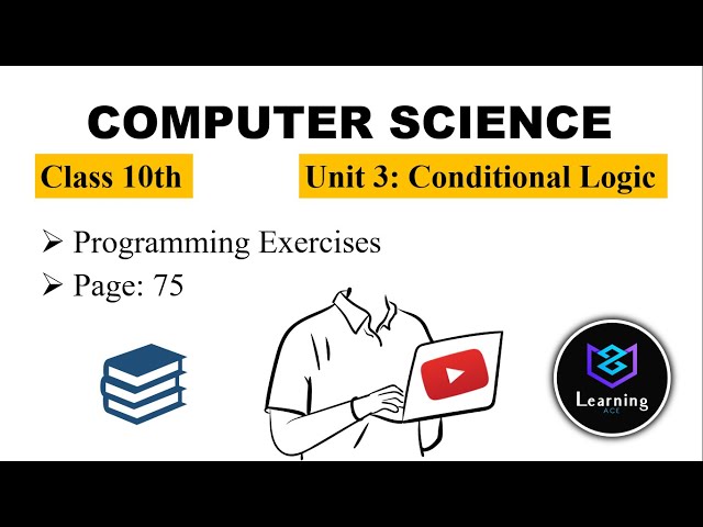 Chapter 3: Conditional Logic | Class 10th Computer | Solved Exercises
