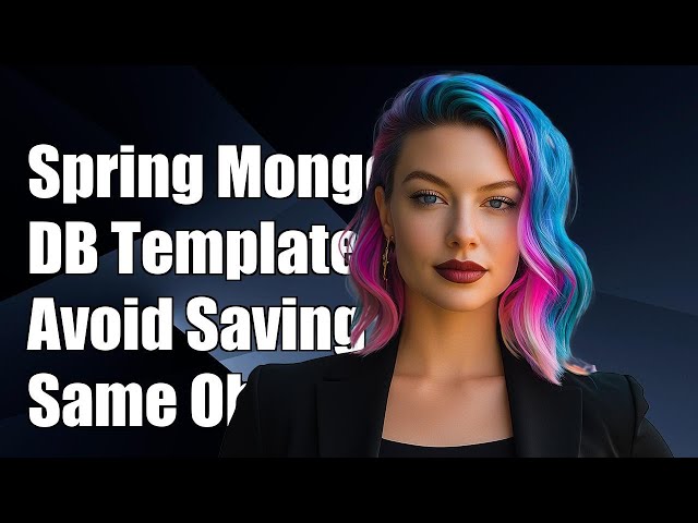 Spring MongoDB Template: How to Avoid Saving in the Same Object Issue