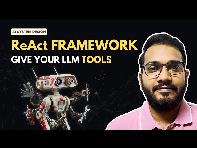 ReAct Framework: How to Build AI Agents That Use Tools | Building AI Agents | Part 02