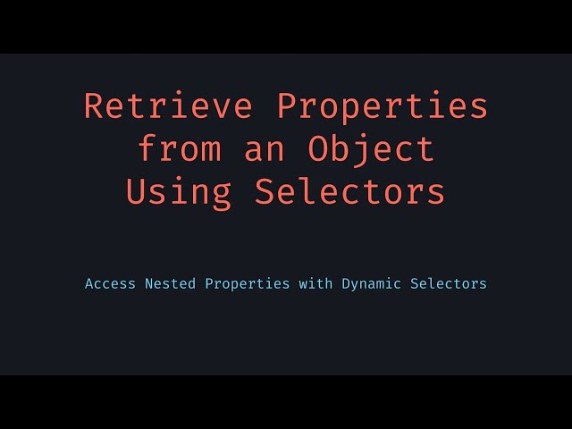 Retrieve Selected Properties from Object