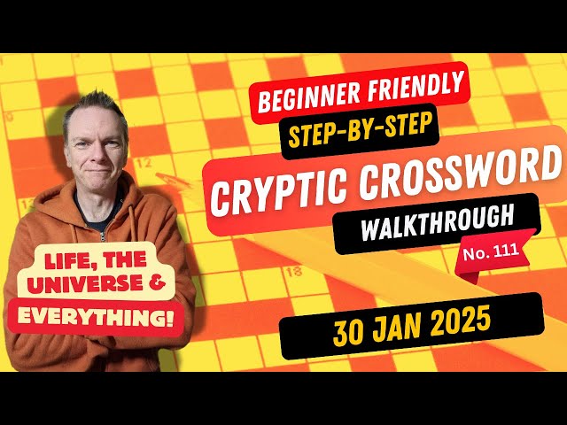 How to solve a Cryptic Crossword -  Walkthrough for beginners - No.111
