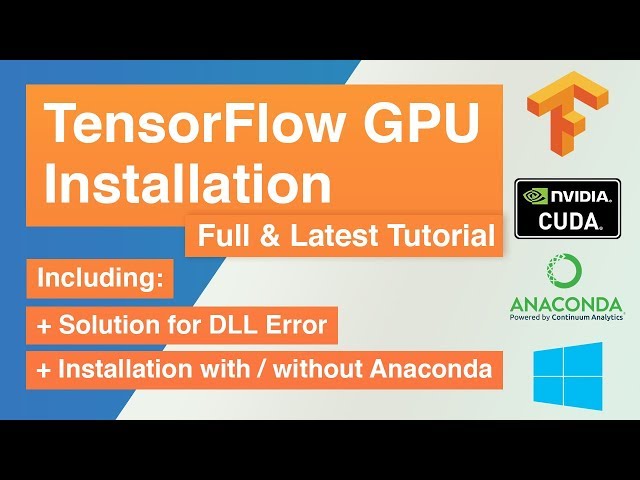 TensorFlow GPU Full & Latest Installation Tutorial + (DLL Error Solution & Installation on Anaconda)
