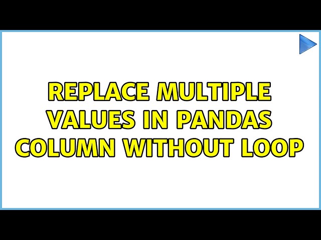 Replace multiple values in Pandas column without loop (2 Solutions!!)