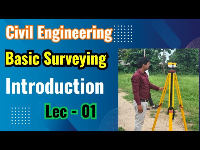 Lec-01 = Introduction | Basic Surveying | BTEUP | Civil Engineering