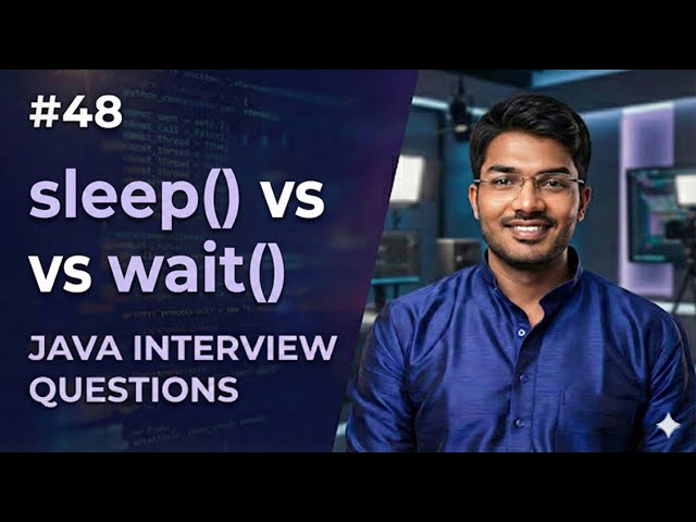 #48 | sleep() vs wait() | Java Interview