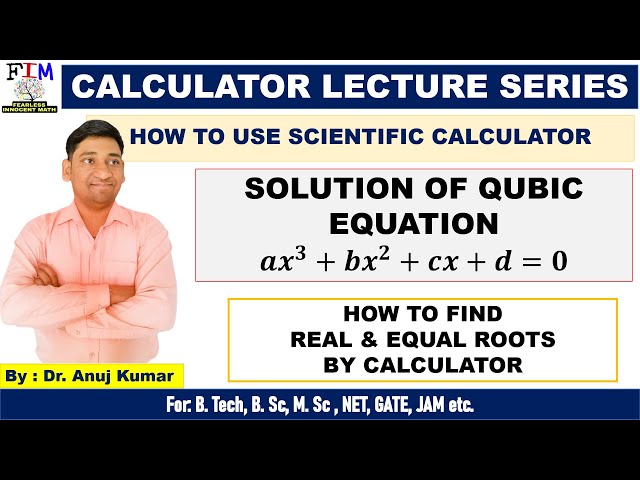 HOW TO SOLVE QUBIC EQUATION BY SCIENTIFIC CALCULATOR | REAL AND EQUAL ROOT OF QUBIC EQUATION