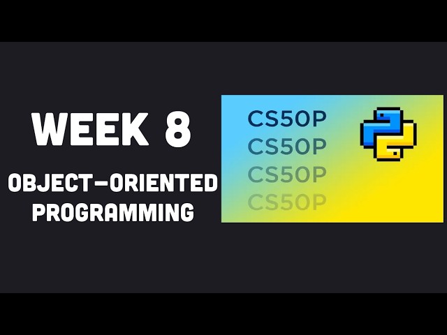 CS50P Week 8 - Object-Oriented Programming
