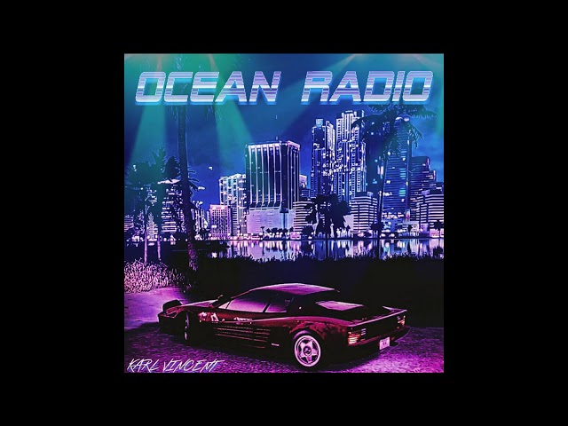Karl Vincent - Ocean Radio (FULL ALBUM) (Synthwave/Retrowave)