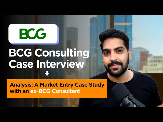Consulting Case Interview + Analysis: Market Entry Case Interview with an ex-BCG Consultant (Case 1)