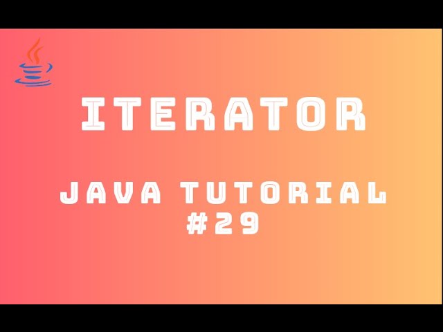 Java Tutorial 29 : Iterator