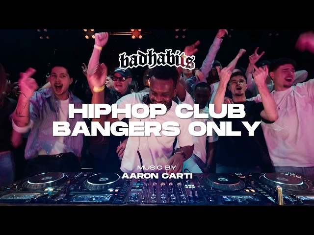 HIPHOP CLUB BANGERS ONLY! | Bad Habits Club | Aaron Carti