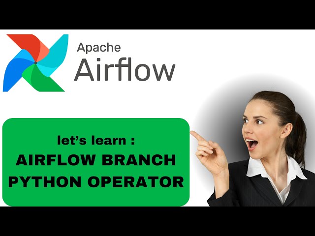 AIRFLOW BRANCH PYTHON OPERATOR