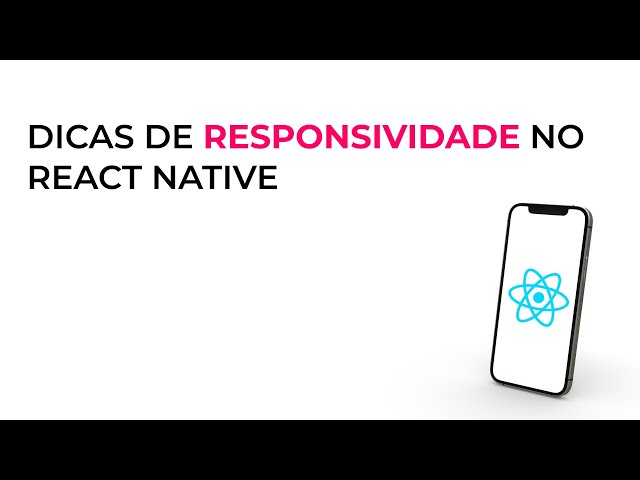 Responsividade no React Native (dicas)