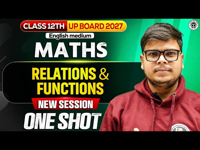 Class 12th Maths | Relations & Functions One Shot 🔥UP Board 2027 English Medium