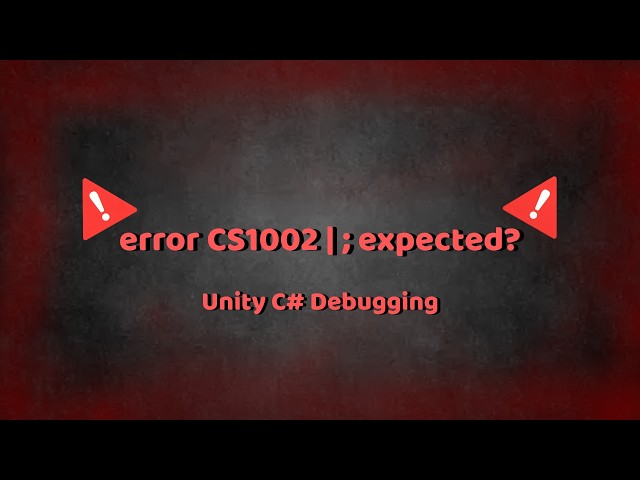 This ONE Character Broke My Project | Fix Unity CS1002 Error