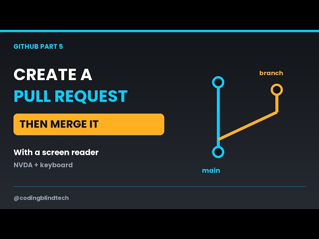 Create and Merge a Pull Request with a Screen Reader | GitHub Part 5