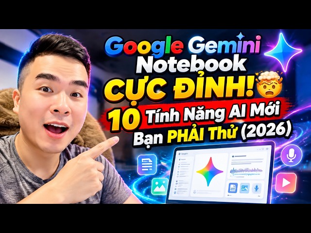 Google Gemini Notebook CỰC ĐỈNH! 🤯 10 Tính Năng AI Mới Bạn PHẢI Thử (2026)
