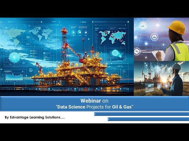 Data Science Projects for Oil & Gas | Yogashri Pradhan | Edvantage Learning Solution