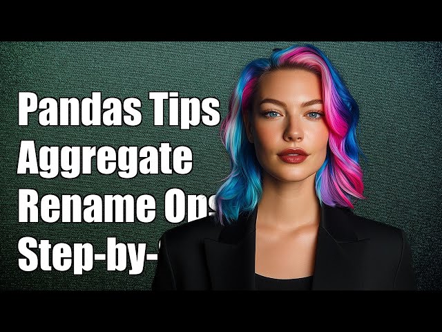 How to Perform Aggregate and Rename Operations in Pandas: A Step-by-Step Guide
