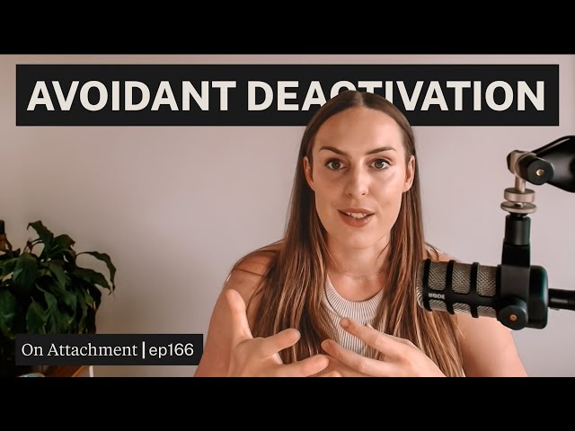 Signs of AVOIDANT DEACTIVATION & How to Respond