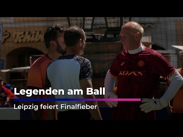 Legends on the Pitch - Leipzig Catches Final Fever