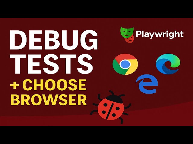 Playwright: Debug Tests & Choose Browsers (Step-by-Step Guide)