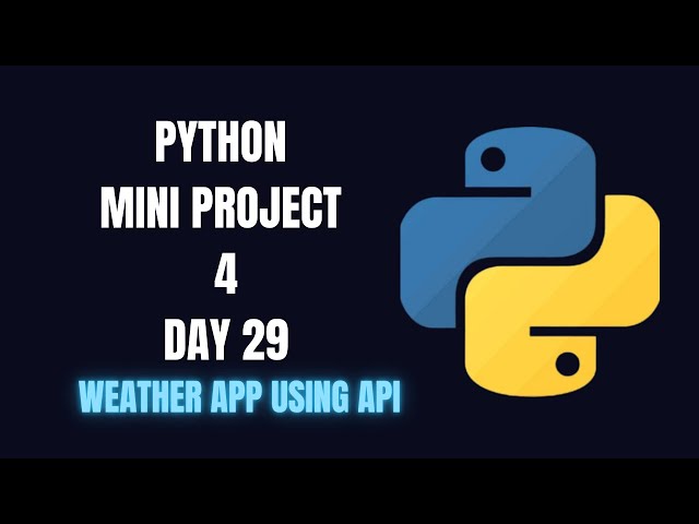Python Day 29: Python Mini Project 4 |Weather App Using API | Beginner Friendly|MusKernel
