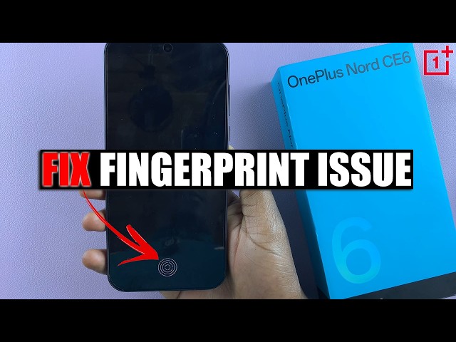 Fingerprint Sensor Not Working On OnePlus Nord CE 6 5G - How To FIX