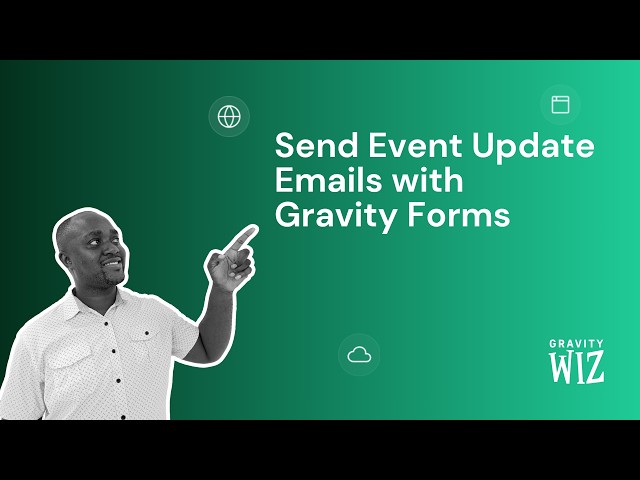 Send Even Update Emails with Gravity Forms
