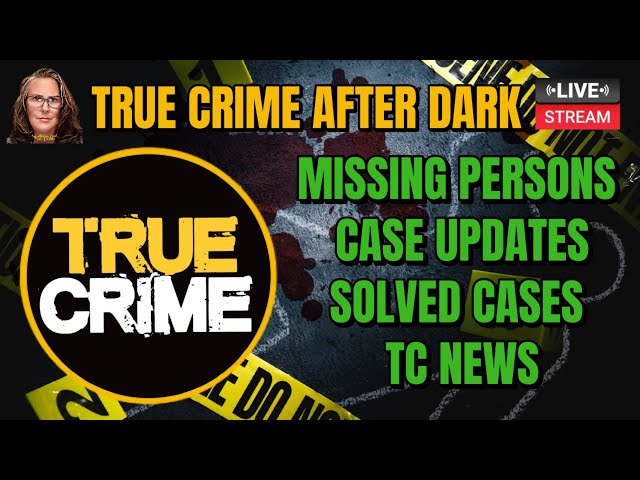 #LIVE: #MISSING Persons, Case Updates, True Crime News