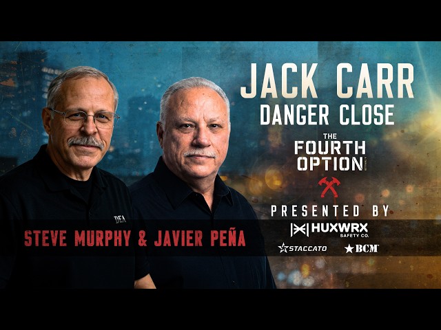 Danger Close | The Fourth Option Podcast: Steve Murphy & Javier Peña